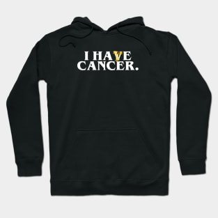 I HATE/HAVE CANCER Hoodie